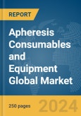 Apheresis Consumables and Equipment Global Market Report 2024- Product Image