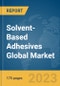 Solvent-Based Adhesives Global Market Report 2024 - Product Thumbnail Image