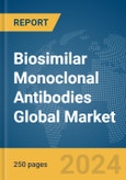 Biosimilar Monoclonal Antibodies Global Market Report 2024- Product Image