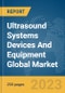 Ultrasound Systems Devices And Equipment Global Market Report 2024 - Product Image