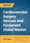 Cardiovascular Surgery Devices And Equipment Global Market Report 2024 - Product Image