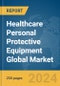 Healthcare Personal Protective Equipment Global Market Report 2024 - Product Image