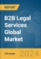 B2B Legal Services Global Market Report 2024 - Product Image