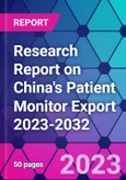Research Report on China's Patient Monitor Export 2023-2032- Product Image