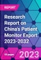 Research Report on China's Patient Monitor Export 2023-2032 - Product Thumbnail Image