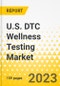 U.S. DTC Wellness Testing Market - A Country Analysis: Focus on Test Type, Offering, Sample Type, Distribution Channel, and Region - Analysis and Forecast, 2022-2032 - Product Thumbnail Image