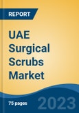 UAE Surgical Scrubs Market By Type (Reusable v/s Disposable), By Distribution Channel (Direct Sales, Distributors/Suppliers, Online), By End User (Hospitals, Cardiac Care Centers, Ambulatory Surgical Centers), By Region, Competition Forecast & Opportunities, 2027- Product Image