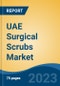 UAE Surgical Scrubs Market By Type (Reusable v/s Disposable), By Distribution Channel (Direct Sales, Distributors/Suppliers, Online), By End User (Hospitals, Cardiac Care Centers, Ambulatory Surgical Centers), By Region, Competition Forecast & Opportunities, 2027 - Product Thumbnail Image