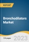 Bronchodilators Market Size, Share & Trends Analysis Report By Disease (Asthma, COPD), By Route Of Administration (Inhalable, Oral), By Drug Class (Beta-Adrenergic, Anticholinergics), By Region, And Segment Forecasts, 2023 - 2030 - Product Thumbnail Image