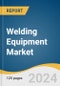 Welding Equipment Market Size, Share & Trends Analysis Report By Type (Automatic), By Technology (Arc Welding, Resistance Welding), By End-Use, By Region, And Segment Forecasts, 2024 - 2030 - Product Image