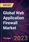 Global Web Application Firewall Market 2023-2027 - Product Thumbnail Image