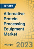Alternative Protein Processing Equipment Market by Type (Dryers, Centrifuges, Grinders, Evaporators), Mode of Operation, Production Capacity, Application (Plant Proteins, Insect Proteins, Microbial Proteins) - Global Forecast to 2030- Product Image