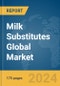Milk Substitutes (Non dairy milk) Global Market Report 2024 - Product Image