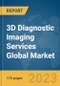 3D Diagnostic Imaging Services Global Market Report 2024 - Product Image