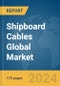 Shipboard Cables Global Market Report 2024 - Product Thumbnail Image