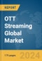OTT Streaming Global Market Report 2024 - Product Thumbnail Image