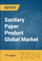 Sanitary Paper Product Global Market Report 2024 - Product Image