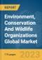 Environment, Conservation And Wildlife Organizations Global Market Report 2024 - Product Thumbnail Image