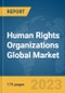 Human Rights Organizations Global Market Report 2024 - Product Thumbnail Image