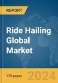 Ride Hailing Global Market Report 2024- Product Image