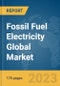 Fossil Fuel Electricity Global Market Report 2024 - Product Image