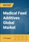 Medical Feed Additives Global Market Report 2024 - Product Image