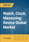 Watch, Clock, Measuring Device Global Market Report 2024 - Product Image