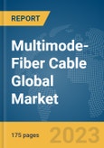 Multimode-Fiber Cable Global Market Report 2024- Product Image