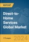 Direct-to-Home (DTH) Services Global Market Report 2024 - Product Image