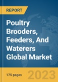 Poultry Brooders, Feeders, And Waterers Global Market Report 2024- Product Image