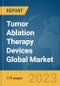 Tumor Ablation Therapy Devices Global Market Report 2024 - Product Thumbnail Image
