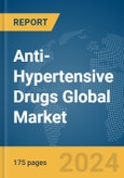 Anti-Hypertensive Drugs Global Market Report 2024- Product Image