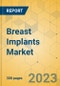 Breast Implants Market - Global Outlook & Forecast 2023-2028 - Product Thumbnail Image