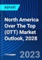 North America Over The Top (OTT) Market Outlook, 2028 - Product Thumbnail Image