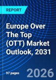 Europe Over The Top (OTT) Market Outlook, 2031- Product Image