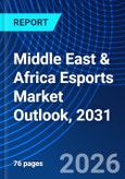 Middle East & Africa Esports Market Outlook, 2031- Product Image