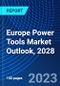 Europe Power Tools Market Outlook, 2028 - Product Thumbnail Image