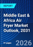 Middle East & Africa Air Fryer Market Outlook, 2031- Product Image