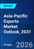 Asia-Pacific Esports Market Outlook, 2031- Product Image