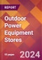 Outdoor Power Equipment Stores - 2024 U.S. Market Research Report with Updated Recession Risk Forecasts - Product Image