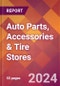 Auto Parts, Accessories & Tire Stores - 2024 U.S. Market Research Report with Updated Recession Risk Forecasts - Product Image