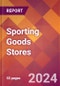 Sporting Goods Stores - 2024 U.S. Market Research Report with Updated Recession Risk Forecasts - Product Image