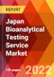 Japan Bioanalytical Testing Service Market, By Test Type, By Molecule Type, By Application, By End Users, Estimation & Forecast, 2017-2030 - Product Thumbnail Image
