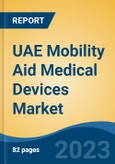 UAE Mobility Aid Medical Devices Market, By Region, Competition Forecast and Opportunities, 2018-2028F- Product Image