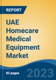UAE Homecare Medical Equipment Market, By Region, By Competition Forecast & Opportunities, 2018-2028F- Product Image