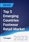 Top 5 Emerging Countries Footwear Retail Market Summary, Competitive Analysis and Forecast to 2027 - Product Image