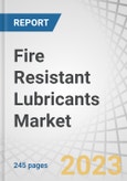 Fire Resistant Lubricants Market by Type (HFA, HFB, HFC, HFDU, HFDR), End-Use Industry (Metal Processing, Mining, Power Generation, Aerospace, Marine, Construction), Region (Asia Pacific, North America, Europe, South America) - Global Forecast to 2027- Product Image