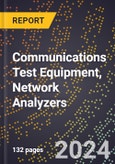 2023 Global Forecast For Communications Test Equipment, Network Analyzers (2024-2029 Outlook) - Manufacturing & Markets Report- Product Image