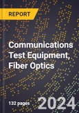 2023 Global Forecast For Communications Test Equipment, Fiber Optics (2024-2029 Outlook) - Manufacturing & Markets Report- Product Image