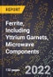 2023 Global Forecast For Ferrite, Including Yttrium Garnets, Microwave Components (Circulators, Isolators, Phase Shifters, Attenuators, etc.) (2024-2029 Outlook) - Manufacturing & Markets Report - Product Thumbnail Image